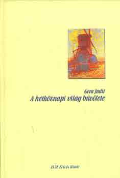 Gera Judit - A h�tk�znapi vil�g b�v�lete
