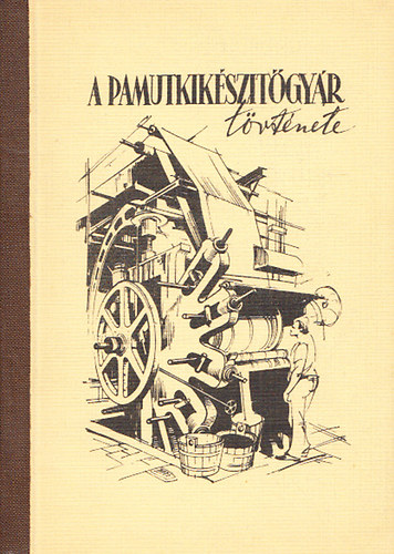 A pamutkikészítőgyár története