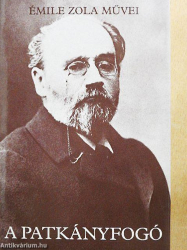 Ford.: Antal L�szl� �mile Zola - A Patk�nyfog� (L'Assommoir) - Antal L�szl� ford�t�s�ban