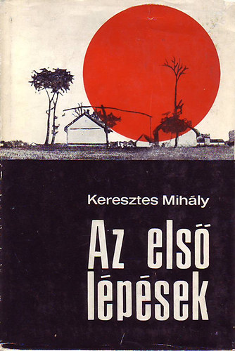 Keresztes Mihly - Az els lpsek