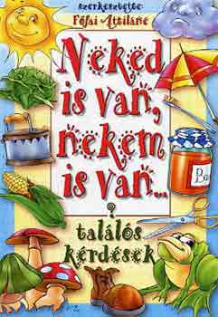 F�fai Attil�n�  (szerk.) - Neked is van, nekem is van...