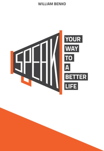 Benkő Vilmos (William Benko) - Speak Your Way to A Better Life