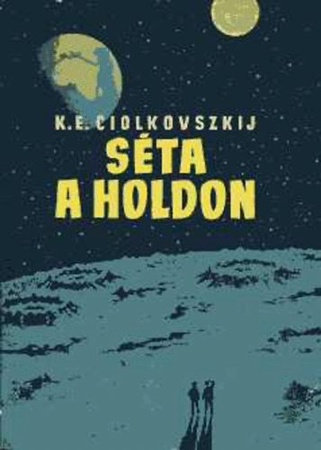 K.e. Ciolkovszkij - Sta a holdon