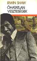 Irwin Shaw - �hatatlan vesztes�gek