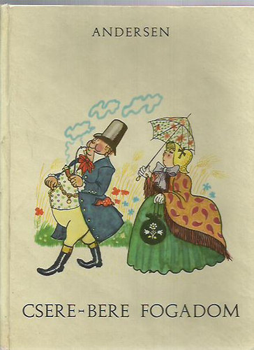 Hans Christian Andresen - Csere-bere fogadom