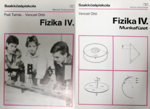 Venczel Ott - Fizika IV.+munkafzet - Szakkzpiskola (58 000/IV.)