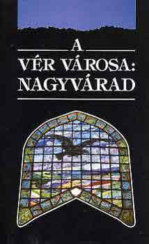 Robotos Imre - A vér városa: Nagyvárad