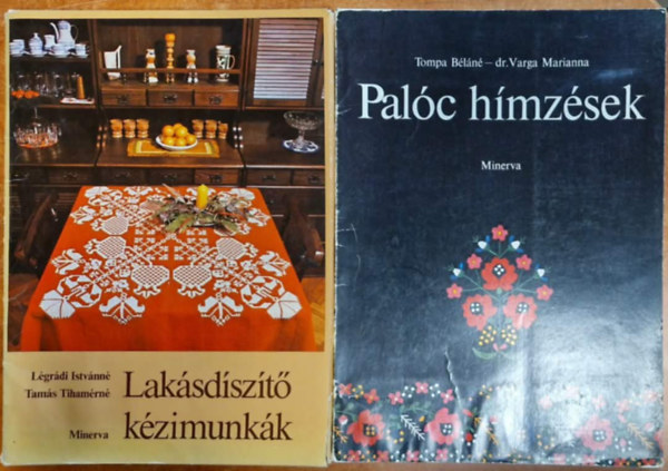 Tompa Béláné-Varga Marianna Légrádi-Tamás - 2db Kézimunka könyv.Palóc hímzések+Lakásdíszítő kézimunkák