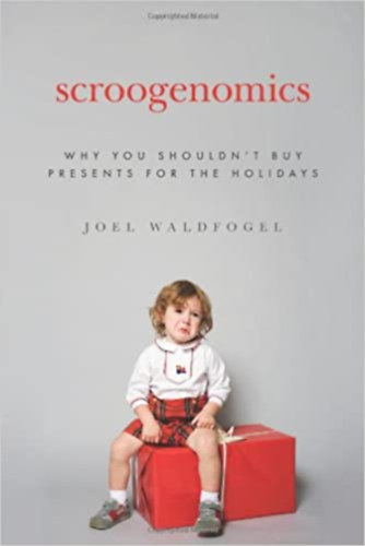 Joel Waldfogel - Scroogenomics