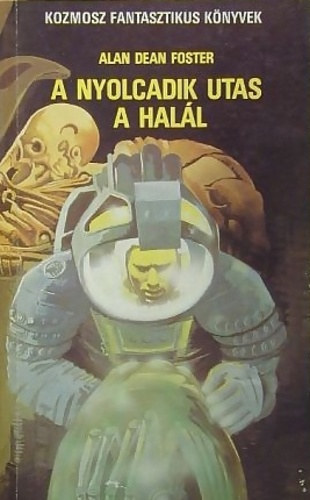 Fordította: F. Nagy Piroska Alan Dean Foster - A nyolcadik utas: a Halál (Alien 1.)