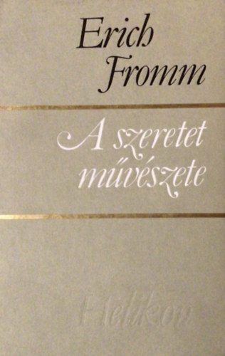 Erich Fromm - A szeretet mvszete
