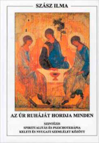 Szász Ilma - Az Úr ruháját hordja minden