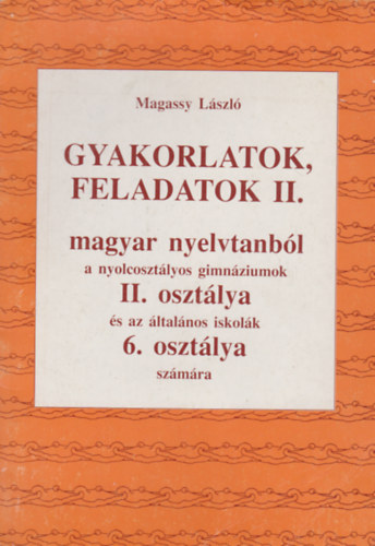 Magassy Lszl - Gyakorlatok, feladatok II. magyar nyelvtanbl