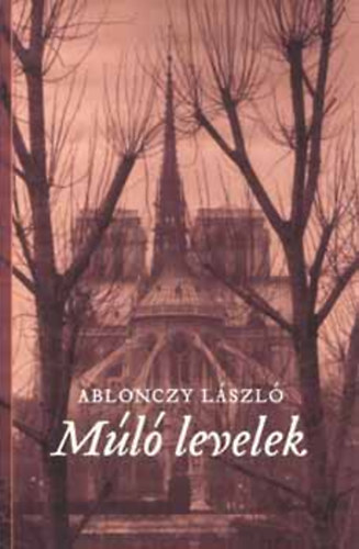 Ablonczy Lszl - Ml levelek - Prizsbl (2002-2004 Jegyzetek, tndsek,tallkozsok)