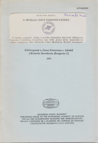 Horvth Mria - A Sevillai Janus Pannonius-Kdex - Klnlenyomat a Janus Pannonius c. ktetbl (Memoria Saeculorum Hungariae 2)