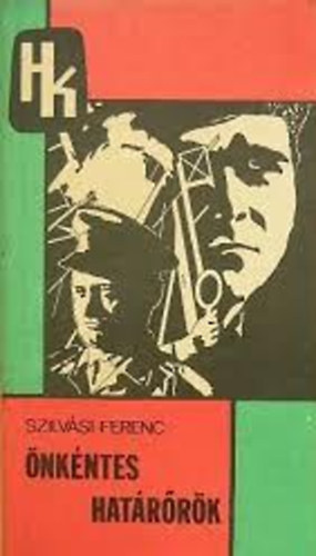 Szilvási Ferenc - Önkéntes határőrök