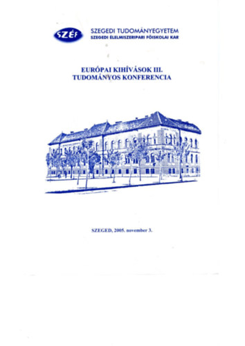 Dr. Bal Tnde habil PhD  PhD Gulys Lszl - Eurpai kihvsok III. Tudomnyos Konferencia - Szegedi Tudomnyegyetem Szegedi lelmiszeripari  Fiskolai Kar Szeged, 2005. november 3.