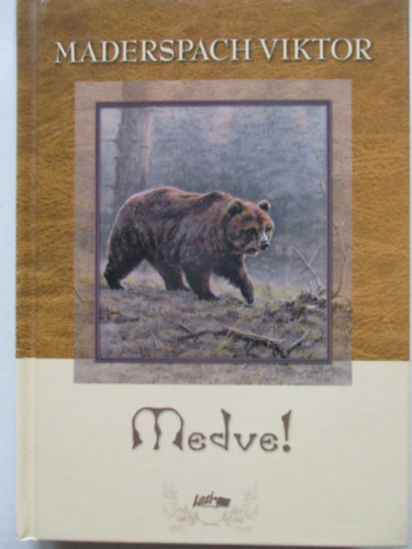 Maderspach Viktor - Medve!