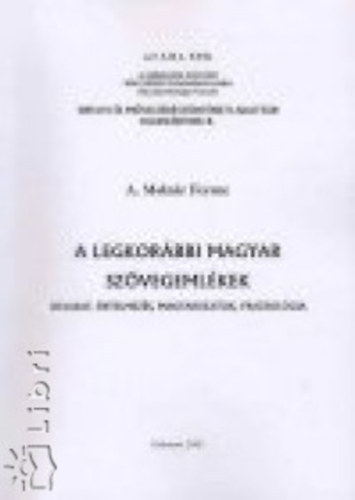 A. Molnr Ferenc - A legkorbbi magyar szvegemlkek (Olvasat, rtelmezs, magyarzatok, frazeolgia)