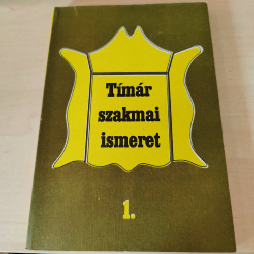 Erdei Lajosn - Tmr szakmai ismeret I. (1. ktet)