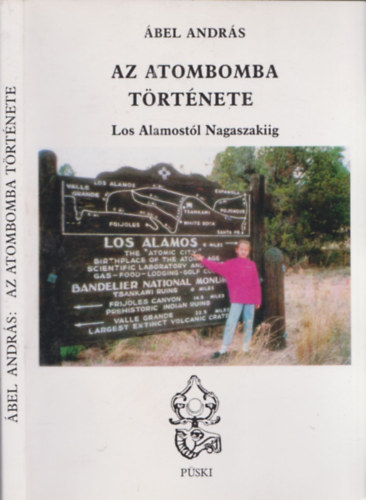 �bel Andr�s - Az atombomba t�rt�nete-Los Alamost�l Nagaszakiig (Dedik�lt p�ld�ny!)