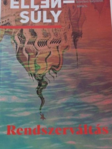 Pápay György, Reiner Roland Lengyel Szilvia - Ellensúly 2019/3 Rendszerváltás