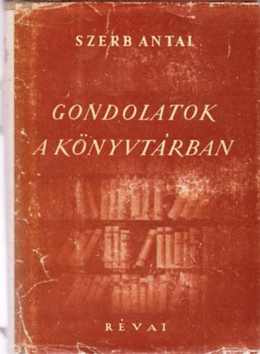Szerb Antal - Gondolatok a k�nyvt�rban
