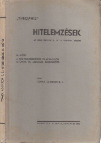 Tomka goston S. J. - Hitelemzsek az elemi iskolk III., IV., V. osztlya rszre III. Ktet - A kegyelemeszkzk s az elszr gynk s ldozk elksztse