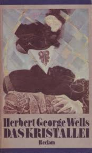 Herbert George Wells - Das Kristallei