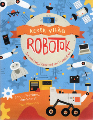 Jenny Fretland VanVoorst - Pau Morgan - Robotok (Kerek vilg)