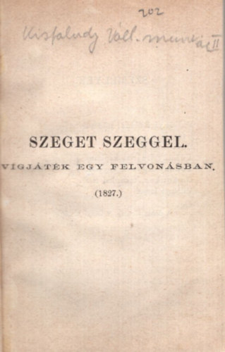 Sz�nm�vek - 1.Szeget szeggel, 2.  A betegek, 3. H�s�g pr�b�ja ( 3 v�gj�t�k egy�tt )