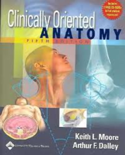 Arthur F. Dalley II Keith L. Moore - Clinically Oriented Anatomy (Includes 2 free CD-Roms full of student resources)