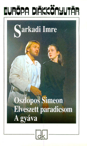 Sarkadi Imre - Oszlopos Simeon - Az elveszett paradicsom - A gy�va