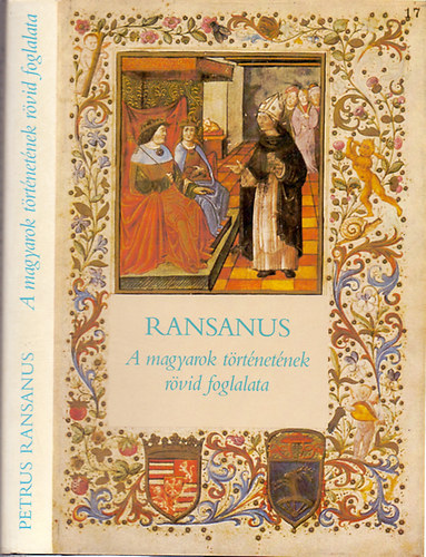 Petrus Ransanus - A magyarok trtnetnek rvid foglalata