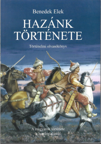 2 db knyv, Benedek Elek: Haznk trtnete, Szcs rpd - Wjtowicz Malgorzata: A Feszty-krkp