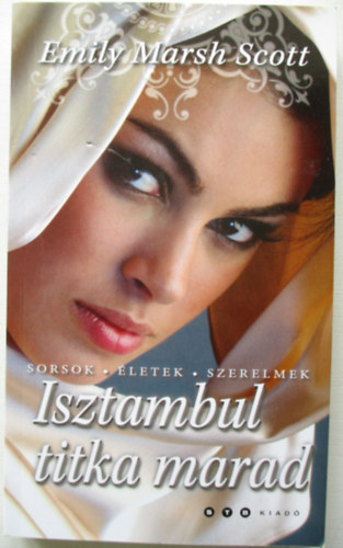 Emily Marsh Scott - Isztambul titka marad