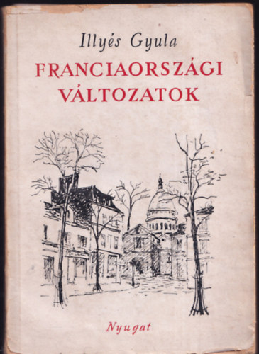 Illyés Gyula - Franciaországi változatok (I. kiadás)
