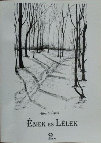 Alberti �rp�d - �nek �s l�lek 2. - Medit�ci�k 9 magyar n�pdal kapcs�n