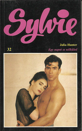 Julia Hunter - Egy napot se nlkled (Sylvie)