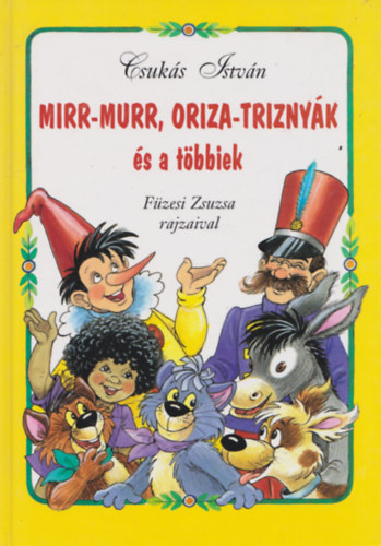 Csuk�s Istv�n - Mirr-Murr, Oriza-Trizny�k �s a t�bbiek