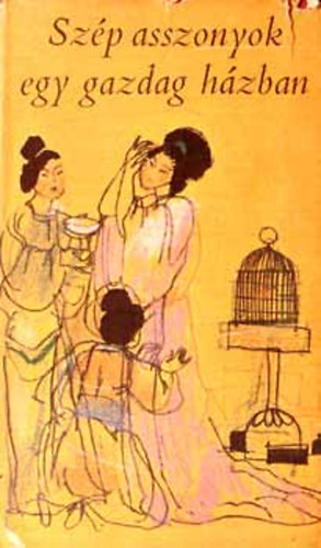 Eur�pa K�nyvkiad� - Sz�p asszonyok egy gazdag h�zban I-II.