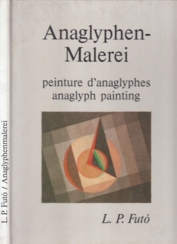 László P. Futó - Anaglyphenmalerei - peinture d'anaglyphes - anaglyph painting - With 3D glass