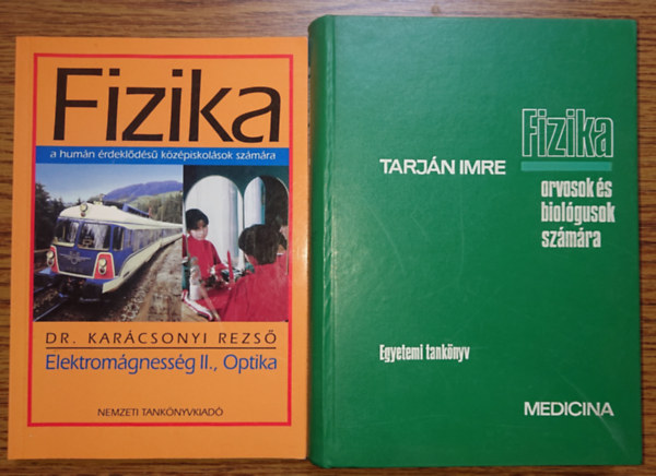 Dr. Tarj�n Imre Kar�csonyi Rezs� - 2 alternat�v fizikak�nyv: Fizika a hun�n �rdekl�d�s� k�z�piskol�sok sz�m�ra - Elektrom�gnesess�g II., Optika / Fizika orvosok �s biol�gusok sz�m�ra