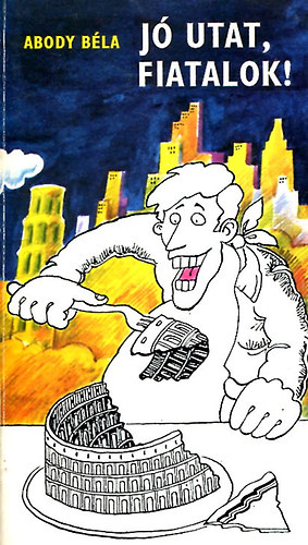 Abody Béla - Jó utat, fiatalok!