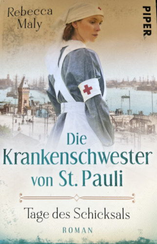 Rebecca Maly - Die Krankenschwester von St. Pauli - Tage des Schicksals
