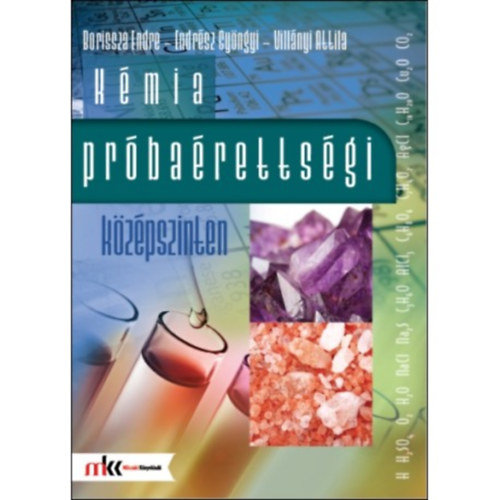 Borissza Endre, Endr�sz Gy�ngyi Vill�nyi Attila - K�mia pr�ba�retts�gi k�z�pszinten