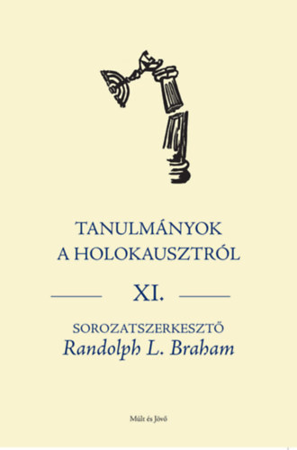 Tanulm�nyok a holokausztr�l Xl.