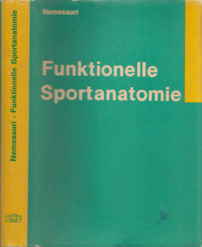 Dr. Mihály Nemessúri - Funktionelle Sportanatomie (dedikált)