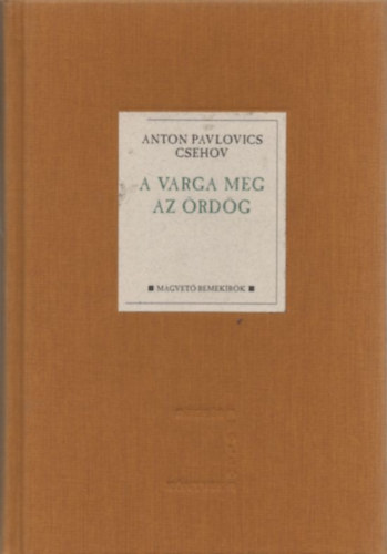 Anton Pavlovics Csehov - A varga meg az �rd�g