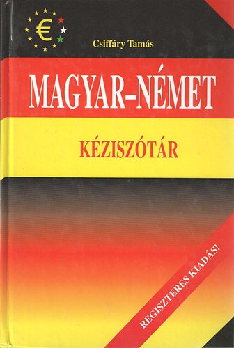 Csiffáry Tamás - Magyar-német kéziszótár (Regiszteres kiadás)